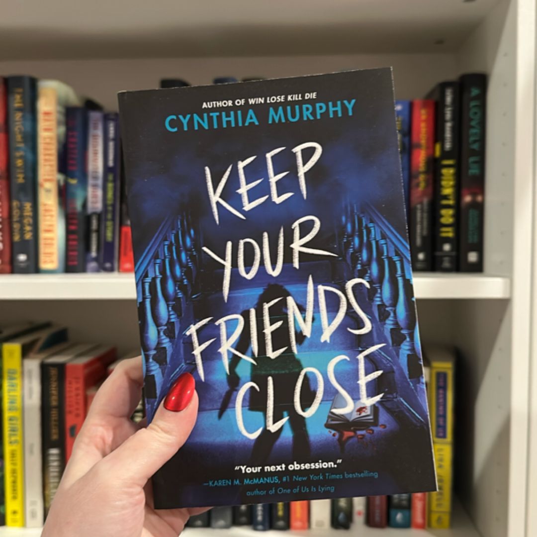 Keep Your Friends Close