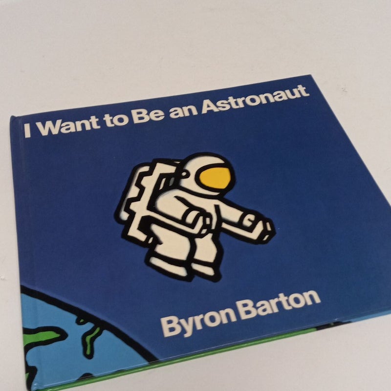 I Want to Be an Astronaut