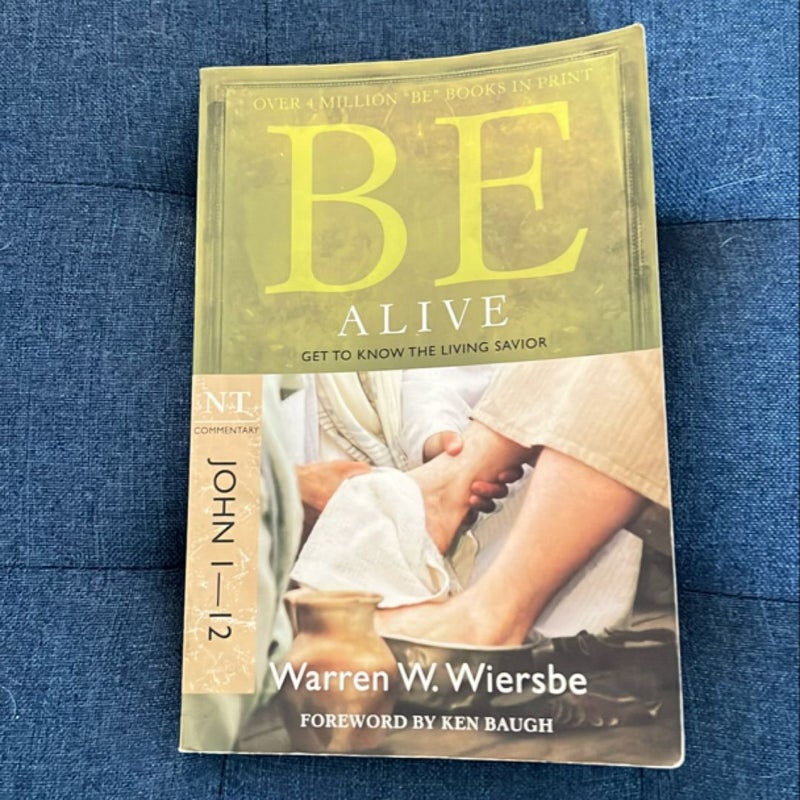 Be Alive (John 1-12)