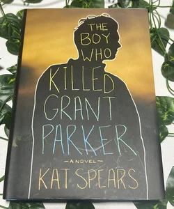 The Boy Who Killed Grant Parker