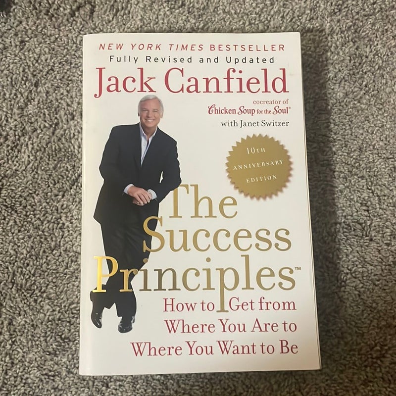 The Success Principles(TM) - 10th Anniversary Edition