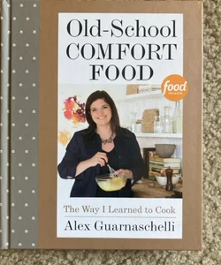 Old-School Comfort Food 2013 First Edition