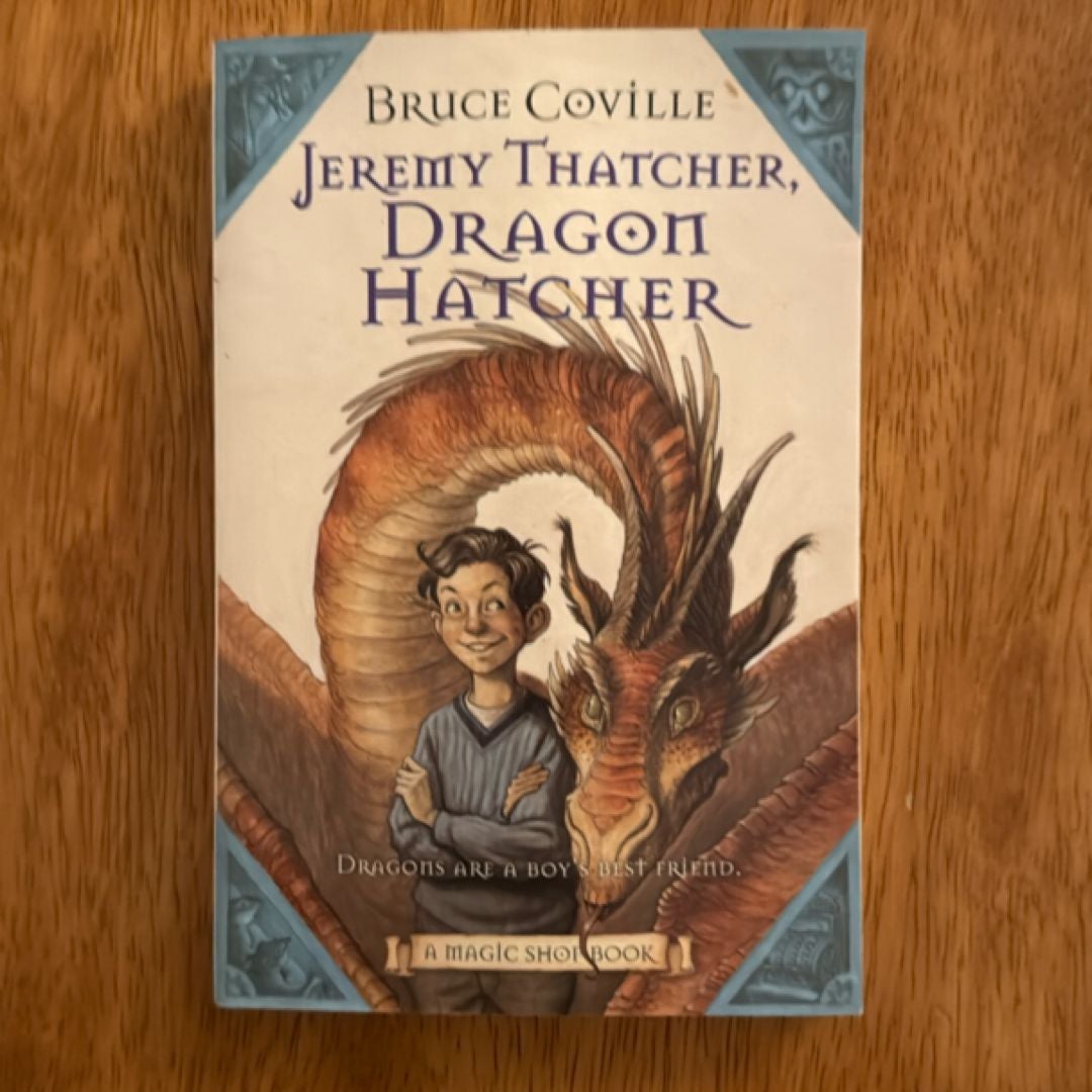 Jeremy Thatcher, Dragon Hatcher