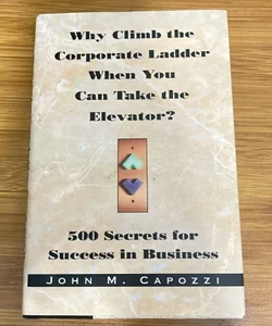 Why Climb the Corporate Ladder When You Can Take the Elevator?