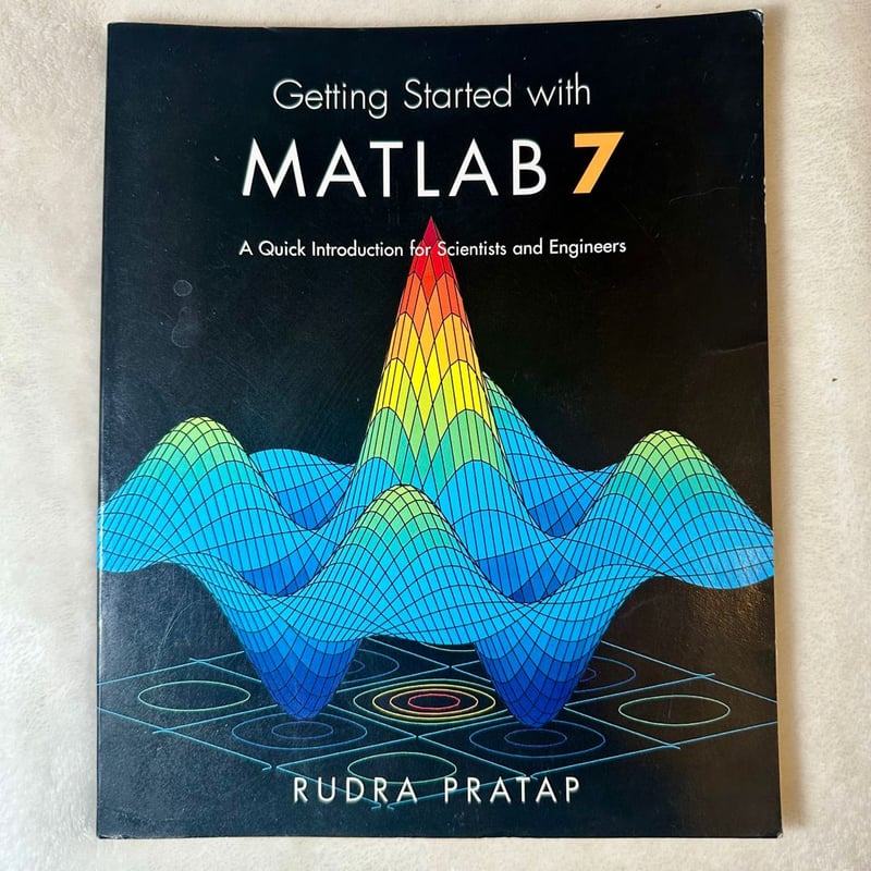 Getting Started with MATLAB 7 by Rudra Pratap