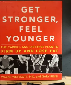 Get Stronger, Feel Younger
