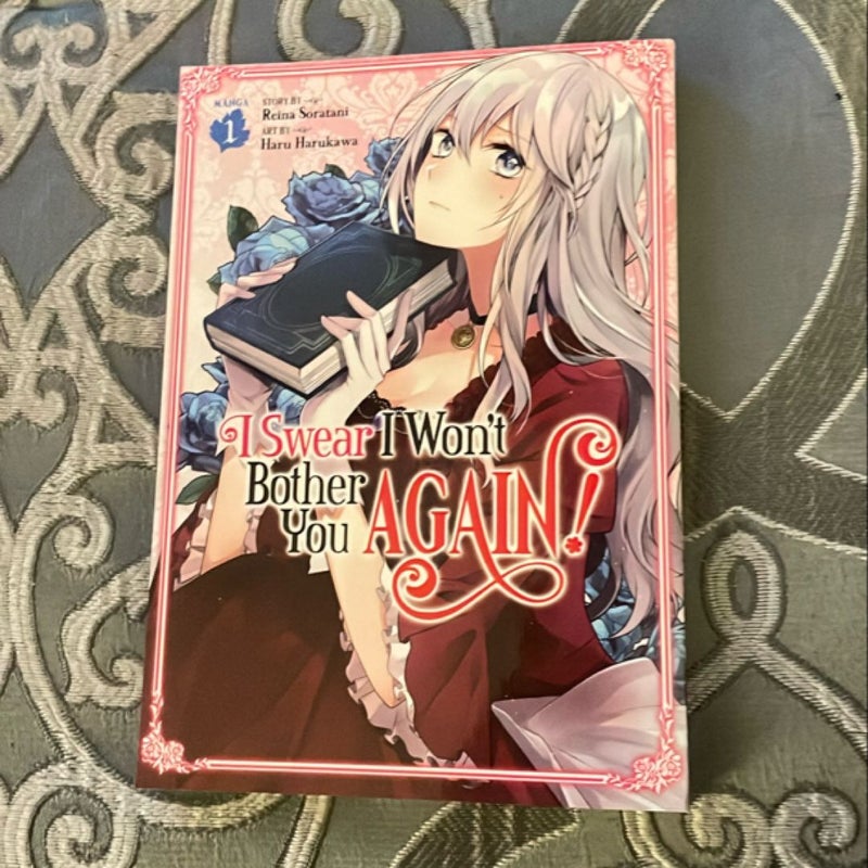 I Swear I Won't Bother You Again! (Manga) Vol. 1