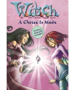 W.I.T.C.H. A Choice is Made