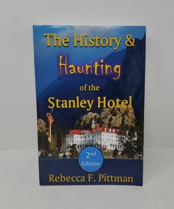 The History and Haunting of the Stanley Hotel, 2nd Edition