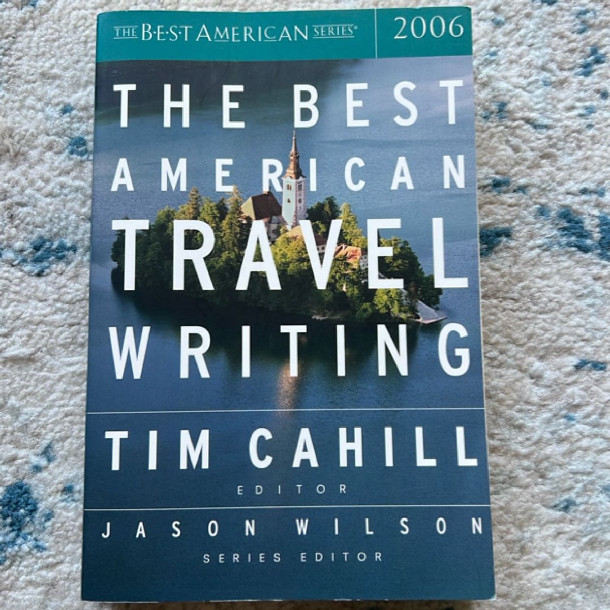 The Best American Travel Writing 2006 by Jason Wilson, Jason Wilson