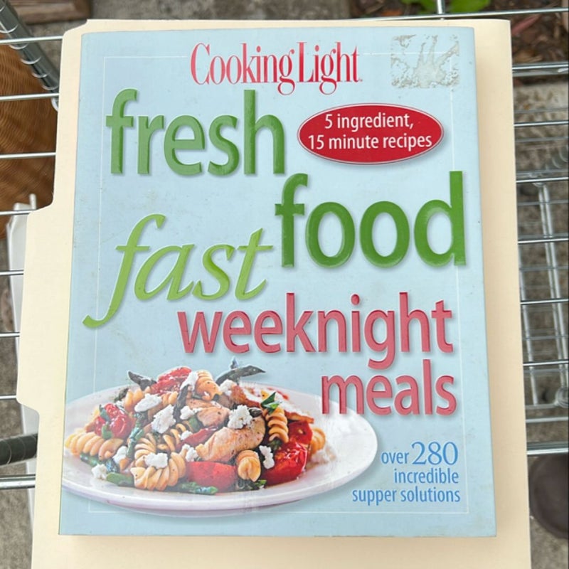 Cooking Light Fresh Food Fast: Weeknight Meals