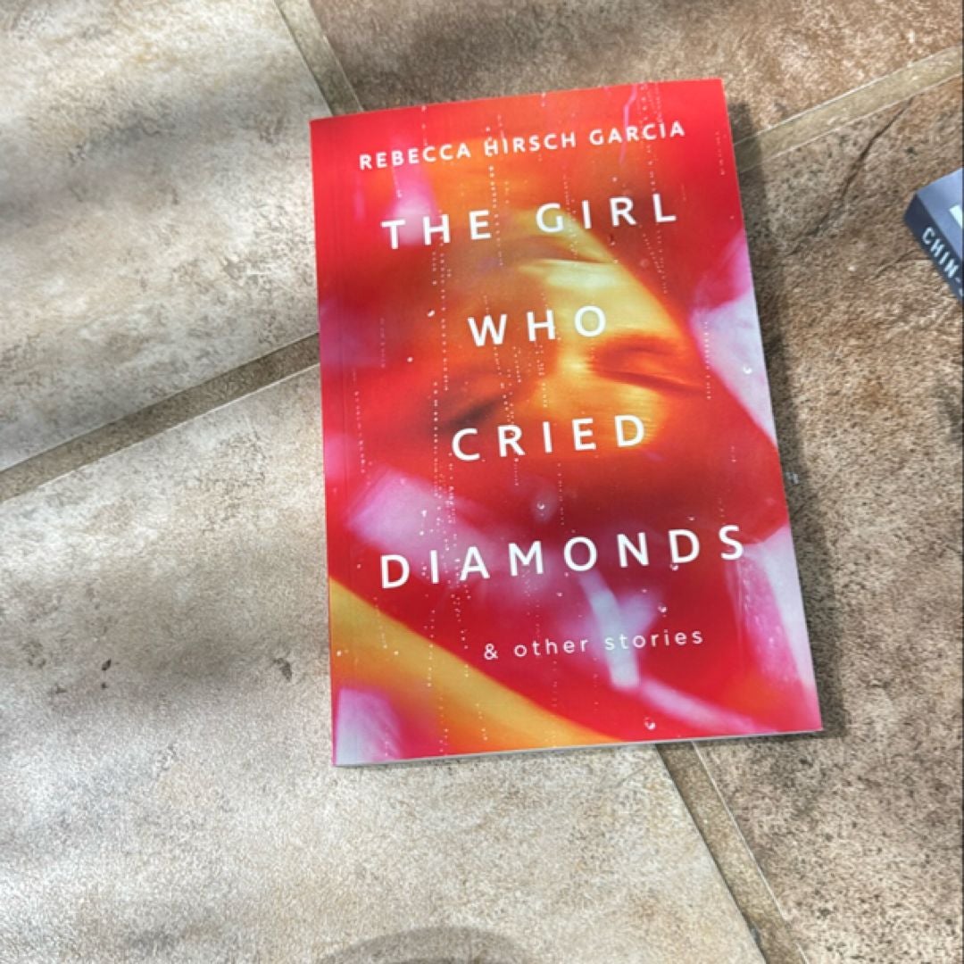 The Girl Who Cried Diamonds and Other Stories