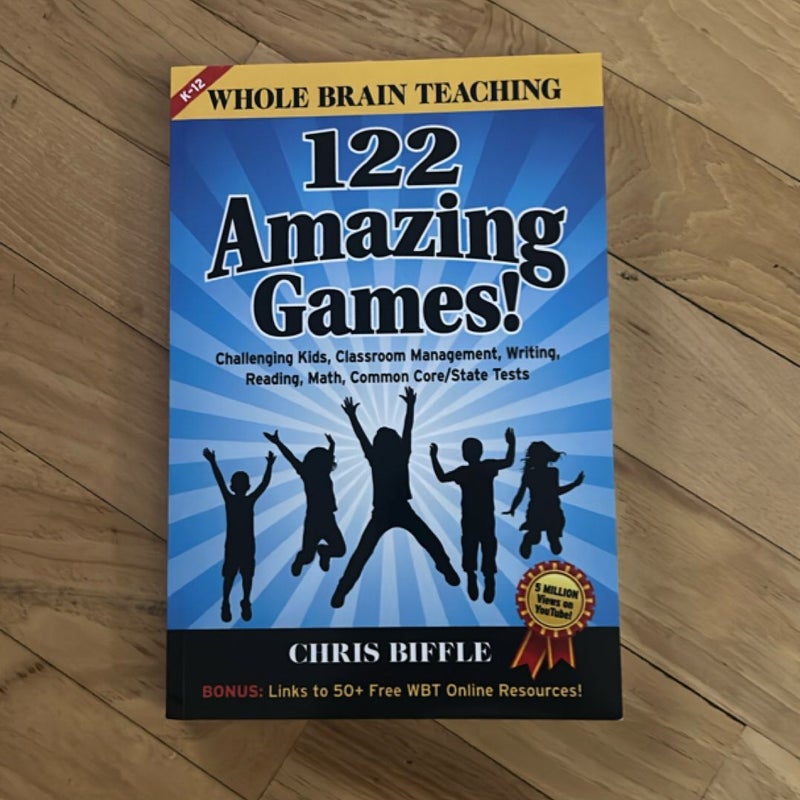 Whole Brain Teaching: 122 Amazing Games!