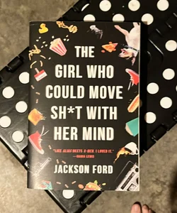 The Girl Who Could Move Sh*t with Her Mind