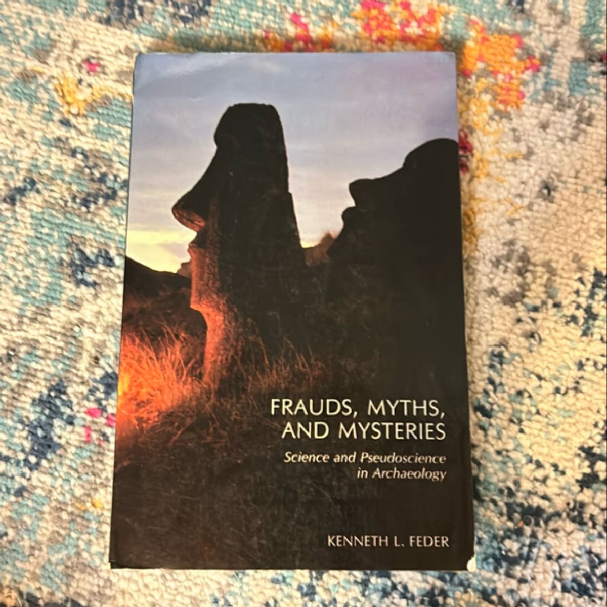 Frauds, Myths and Mysteries by Kenneth L. Feder