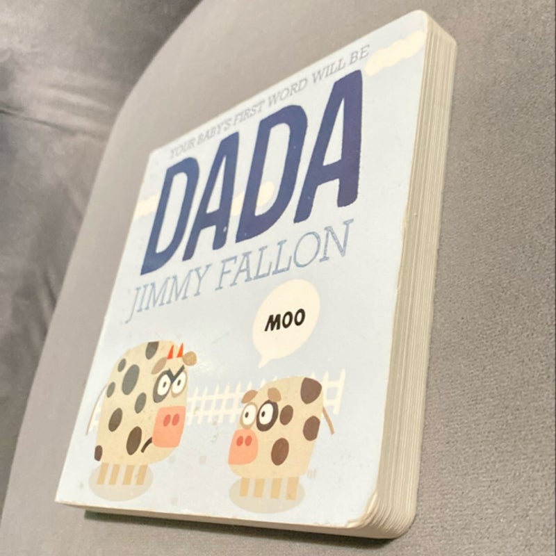 Your Baby's First Word Will Be DADA