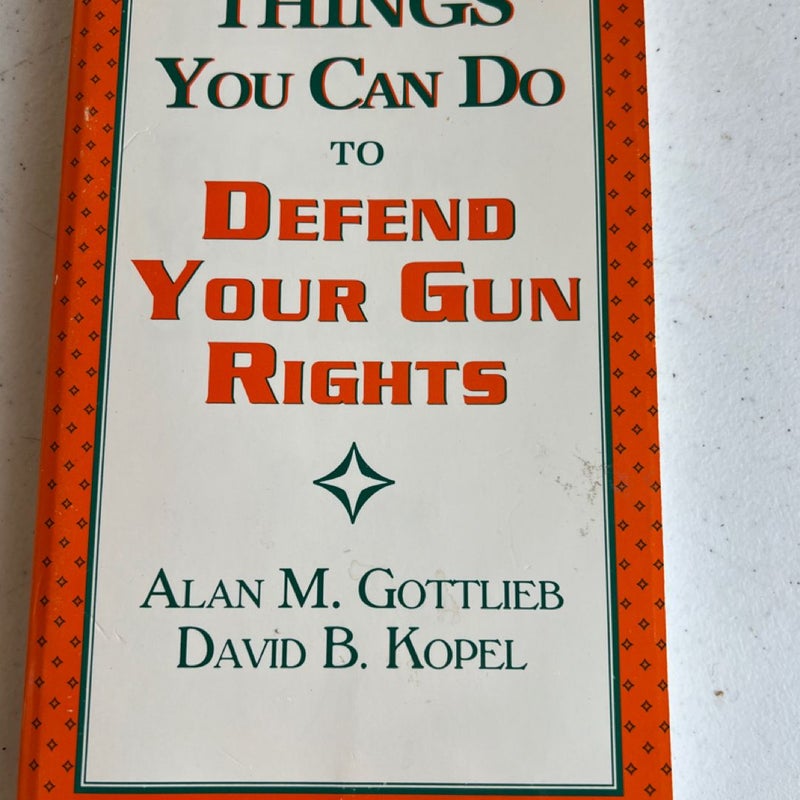 Things You Can Do to Defend Your Gun Rights