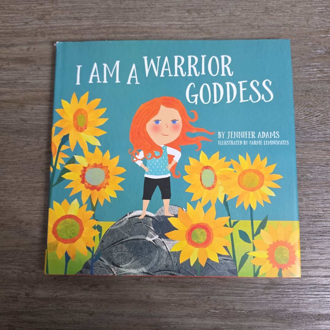 I Am a Warrior Goddess