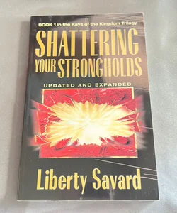 Shattering Your Strongholds