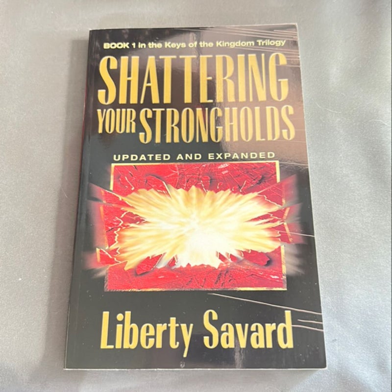 Shattering Your Strongholds