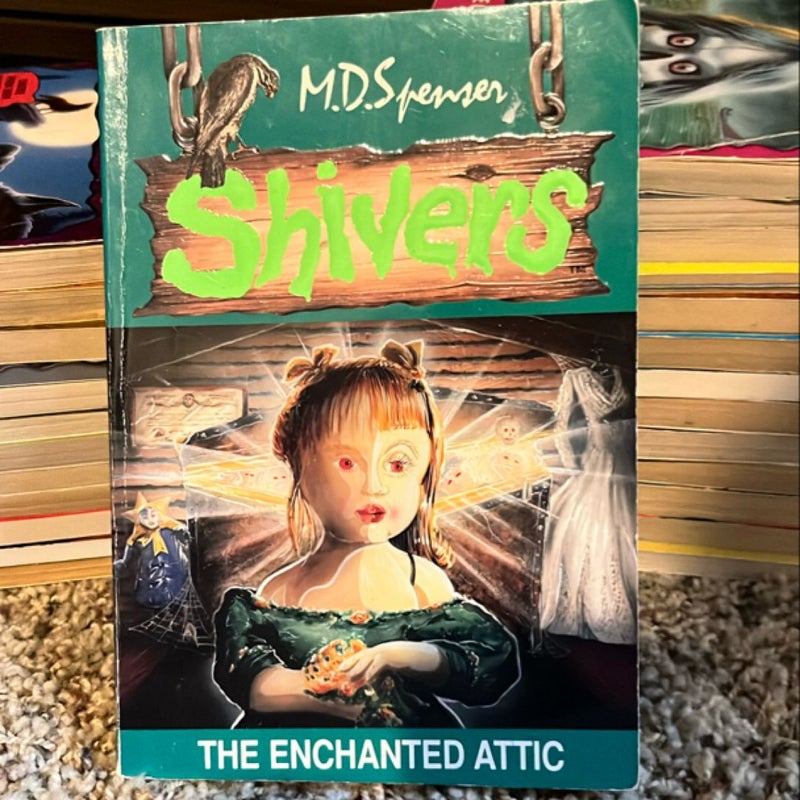 Shivers The Enchanted Attic