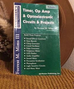Timer, Op Amp, and Optoelectronic Circuits and Projects
