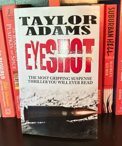 EYESHOT: the Most Gripping Suspense Thriller You Will Ever Read