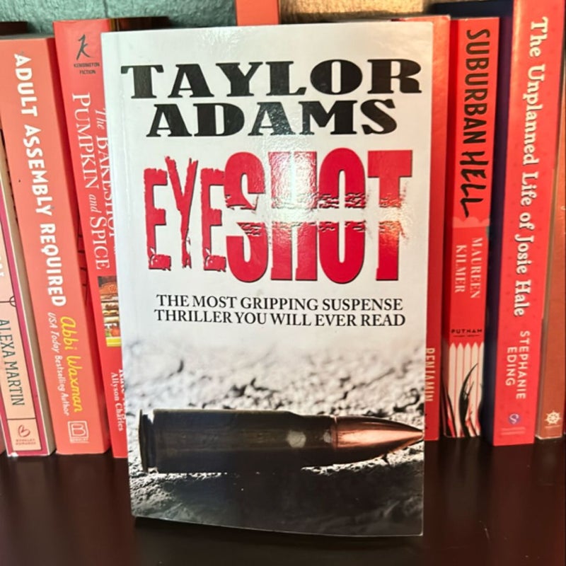 EYESHOT: the Most Gripping Suspense Thriller You Will Ever Read