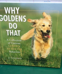 Why Goldens Do That