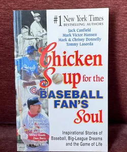 Chicken Soup for the Baseball Fan's Soul