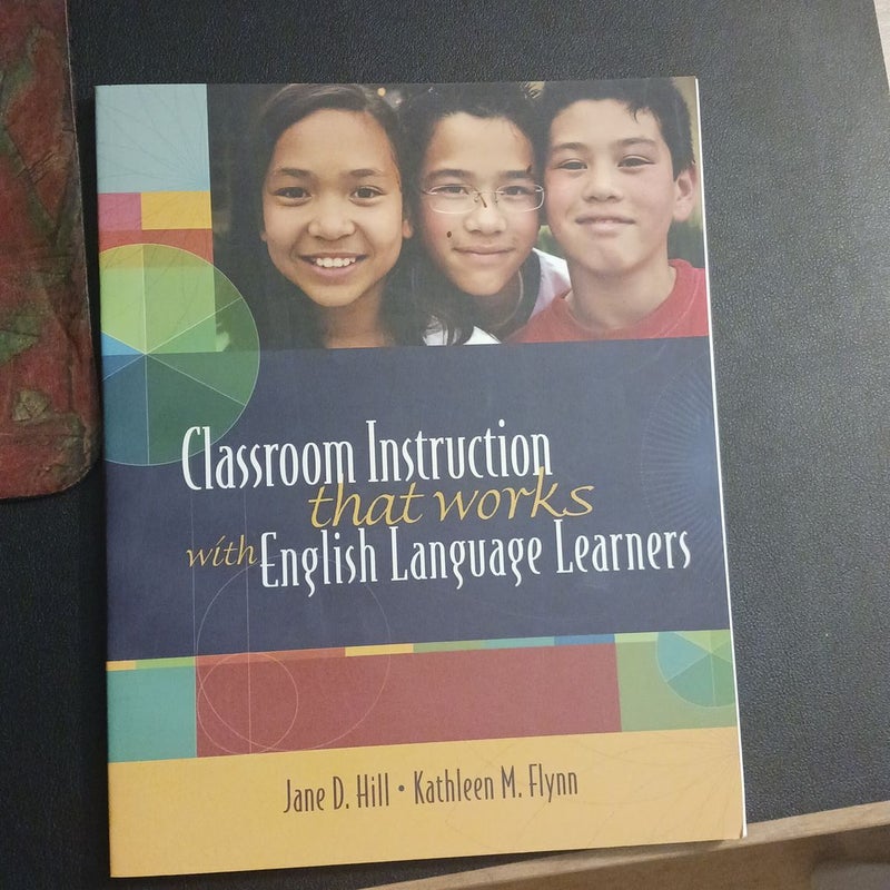 Classroom Instruction That Works with English Language Learners