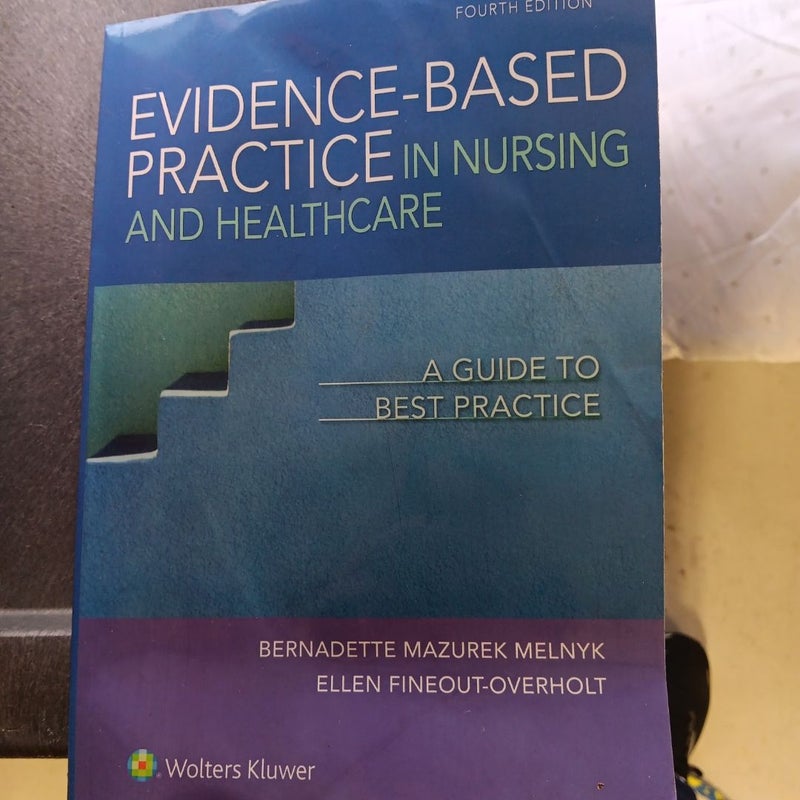 Evidence-Based Practice in Nursing and Healthcare