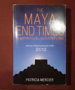 The Maya End Times