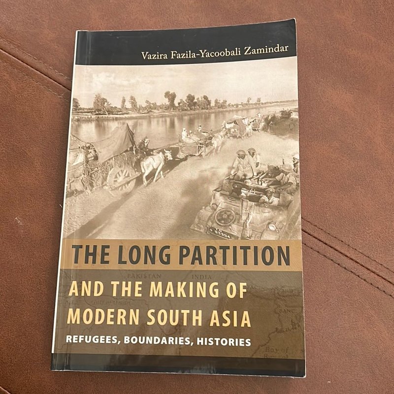 The Long Partition and the Making of Modern South Asia by Vazira Fazila ...