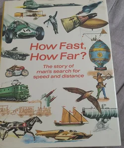 How Fast, How Far?