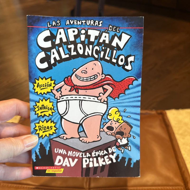 Las Aventuras del Capitán Calzoncillos by Dav Pilkey, Paperback