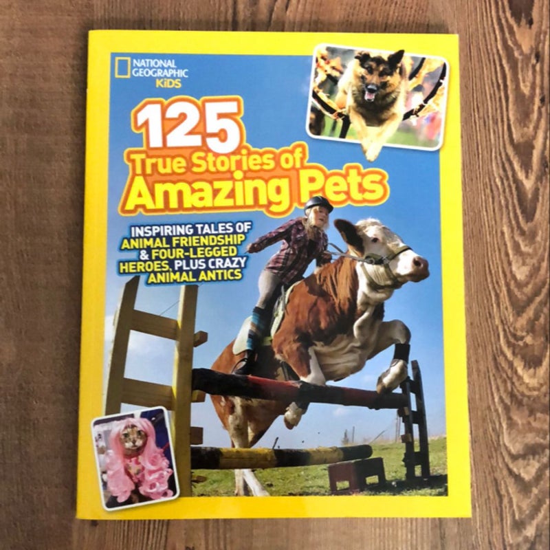 National Geographic Kids 125 True Stories of Amazing Pets