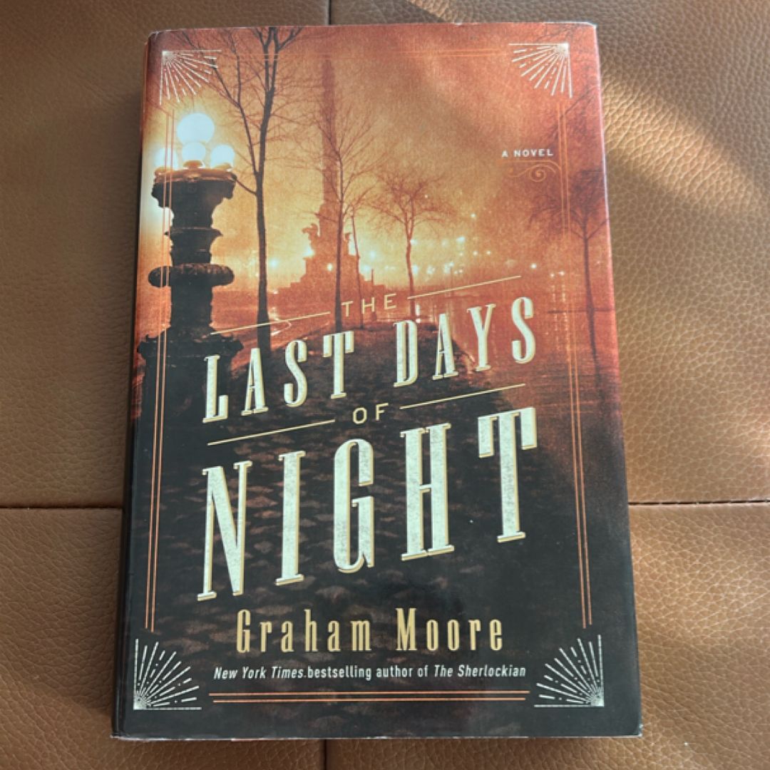 The Last Days of Night *1st 1st*