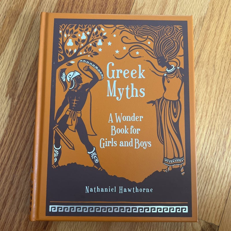 Greek Myths: A Wonder Book for Girls and Boys