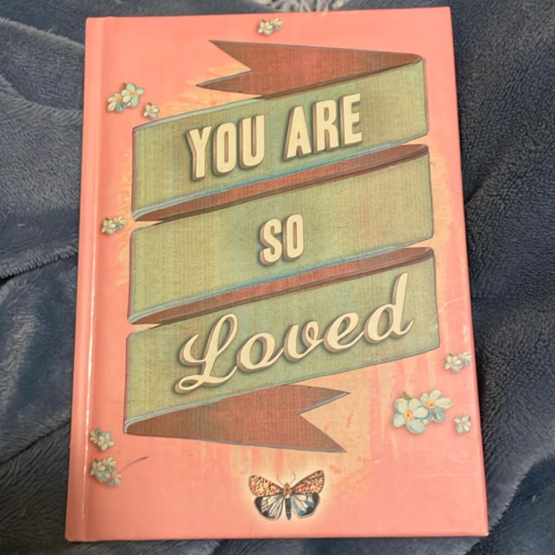 You Are So Loved