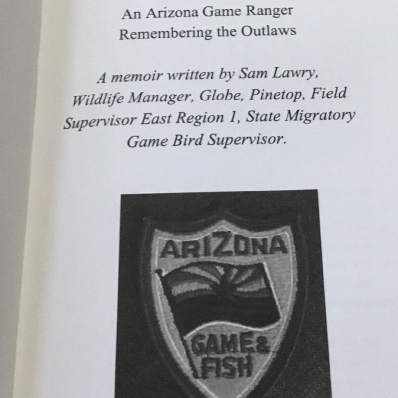 Stories of the Past 1984-2004 an Arizona Game Ranger Remembering the Outlaws