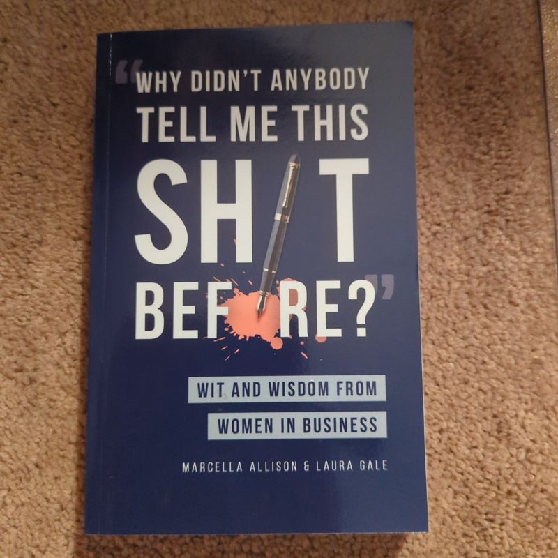 Why Didn't Anybody Tell Me This Sh*t Before?