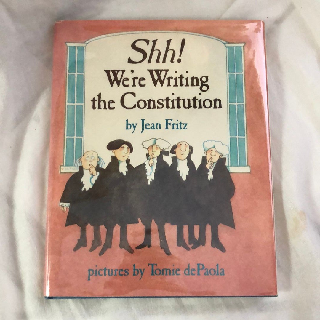 Shh! We're Writing the Constitution