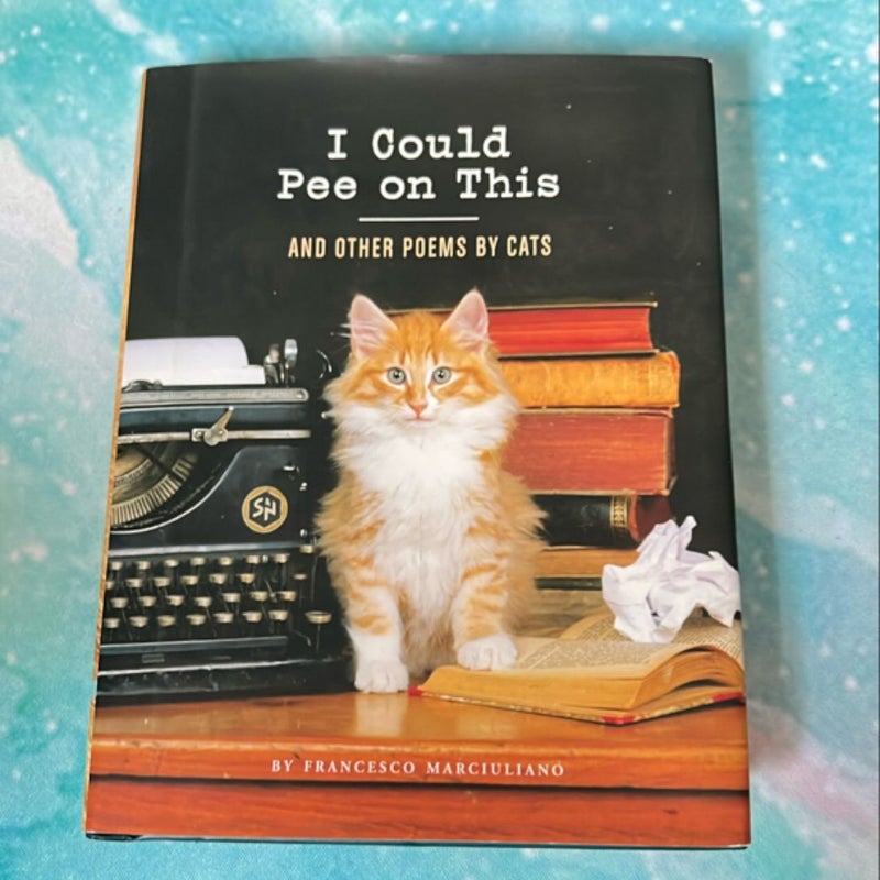 I Could Pee on This: and Other Poems by Cats (Gifts for Cat Lovers, Funny Cat Books for Cat Lovers)