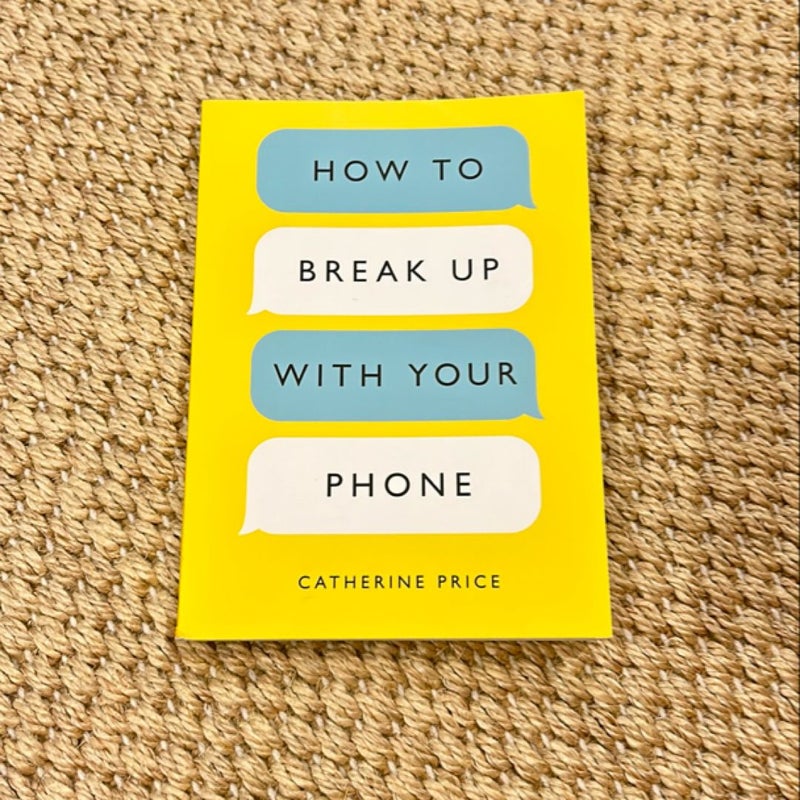 How to Break up with Your Phone