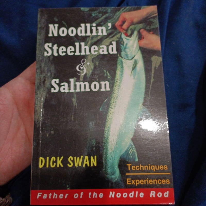 Noodlin' steelhead & salmon