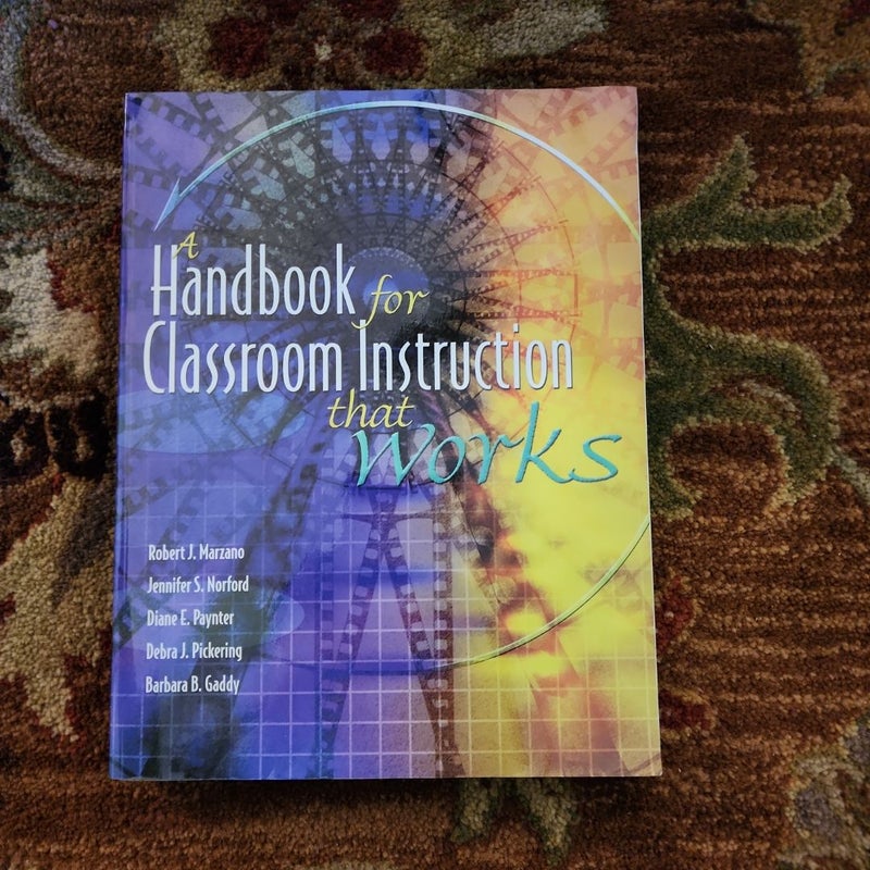 A Handbook for Classroom Instruction That Works