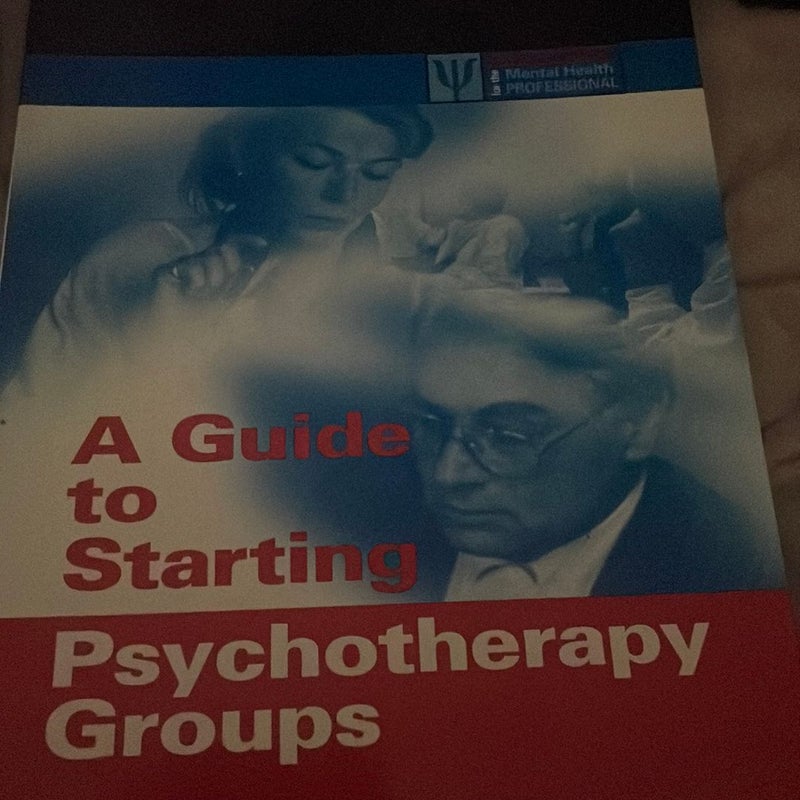 A Guide to Starting Psychotherapy Groups