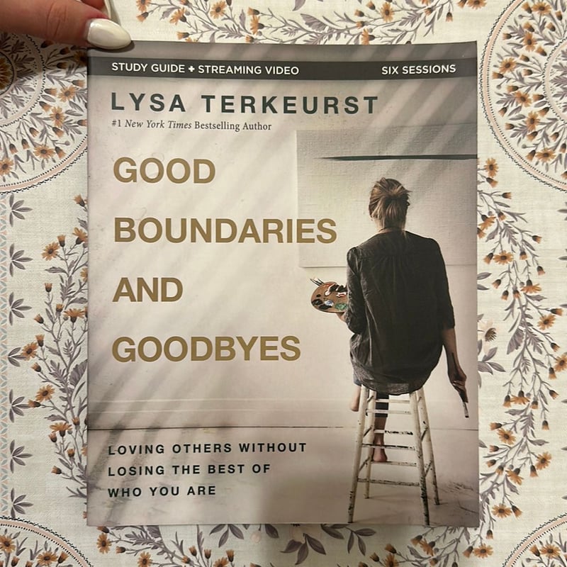 Good Boundaries and Goodbyes Bible Study Guide Plus Streaming Video by Lysa TerKeurst, Hardcover ...