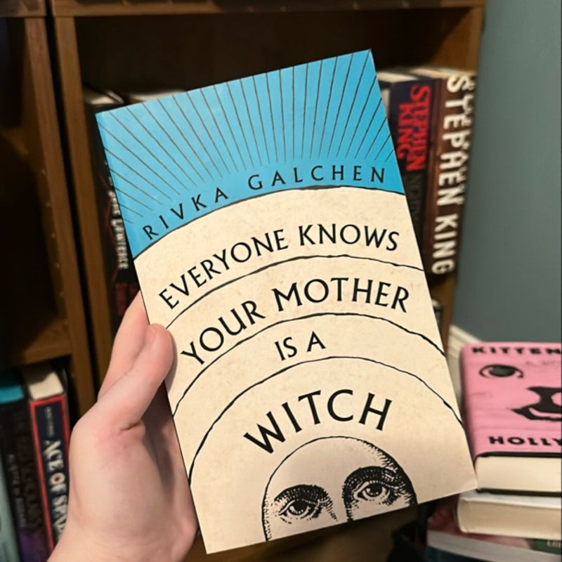 Everyone Knows Your Mother Is a Witch